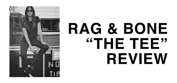 Rag & Bone The Tee Review