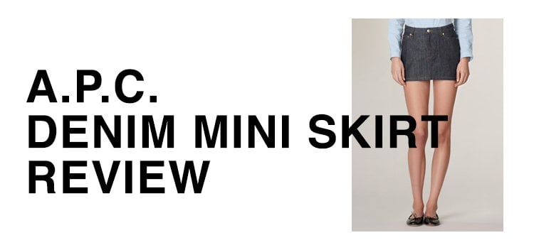 APC Denim Mini Skirt Review: It’s Short and Sweet