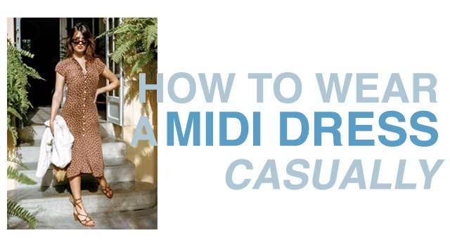 How To Wear A Midi Dress ft. 11 Cool Girl Outfits & Shoe Tips