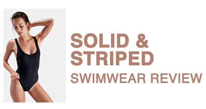 Solid & Striped Swimwear Review: Sizing, Quality and Everything Else