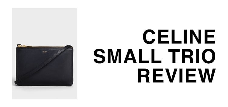 Celine Small Trio Bag Review: How much has changed under Hedi?