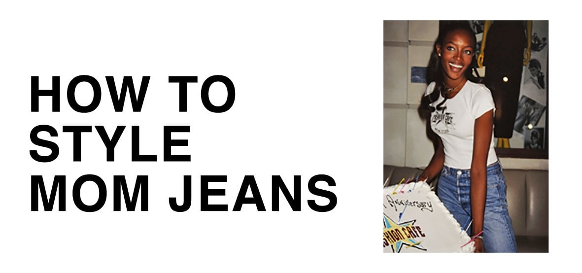 How to wear mom jeans