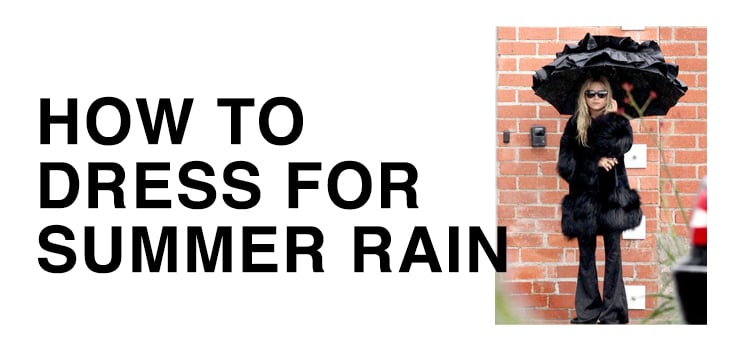 how to dress for rain in the summer
