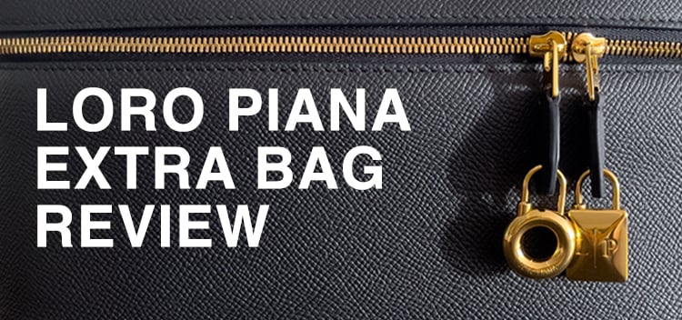 Beyond the whisper: Loro Piana’s Extra Bag Review